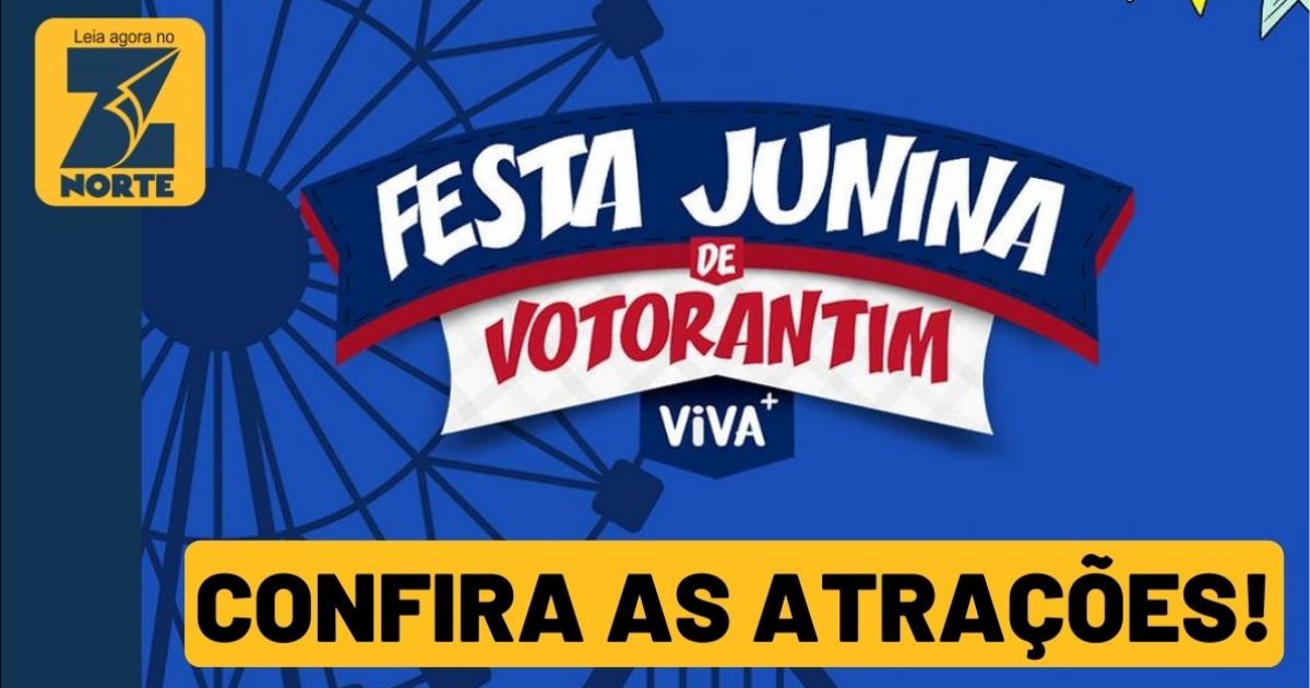 Confira as atrações da Festa Junina de Votorantim 2024 Jornal Z Norte
