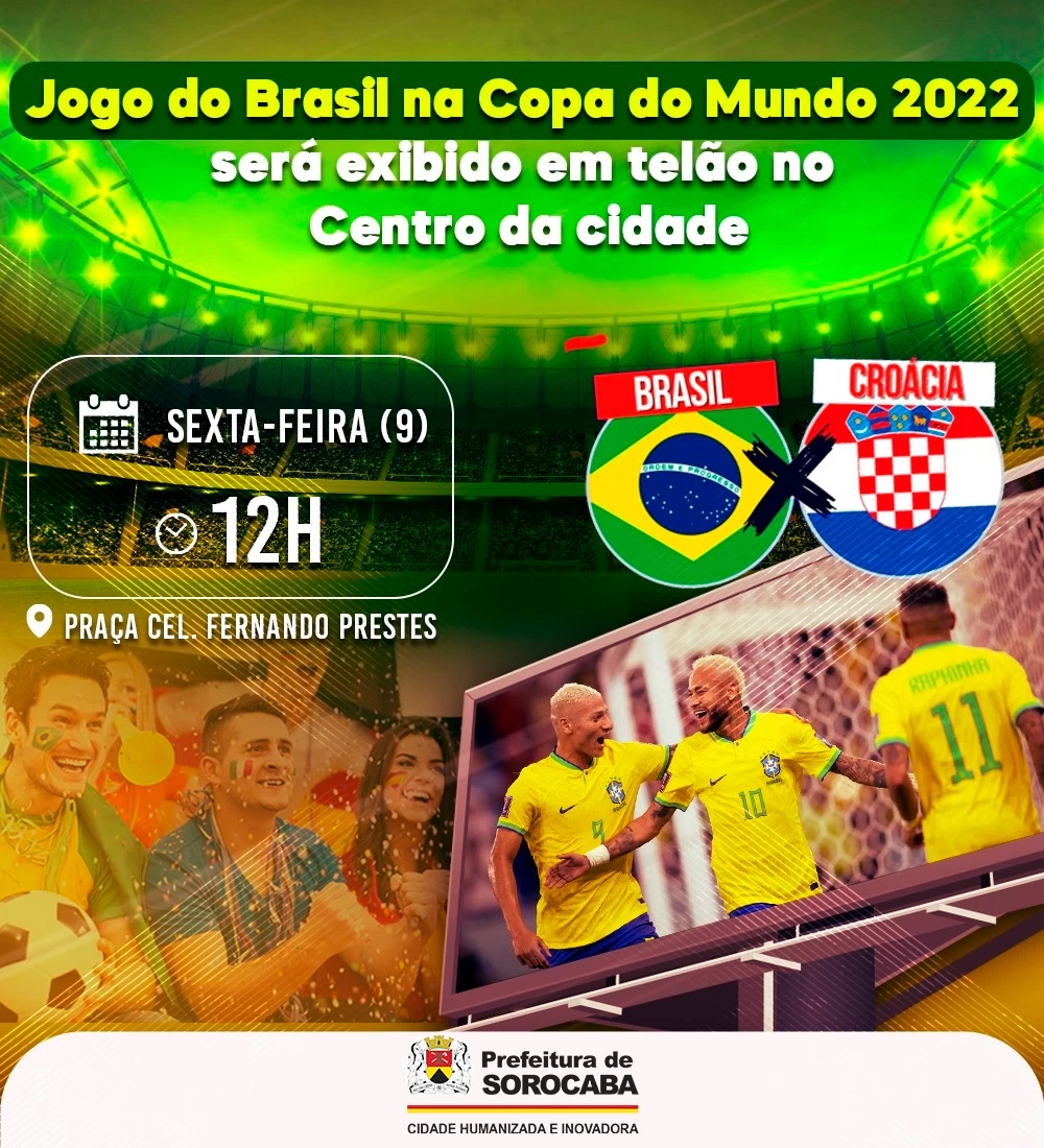 Jogo do Brasil contra a Croácia na Copa do Mundo 2022 será exibido em telão  no Centro da cidade nesta sexta-feira (9) - Jornal Z Norte