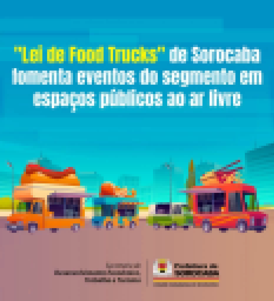 “Lei de Food Trucks” de Sorocaba fomenta eventos do segmento em espaços públicos ao ar livre