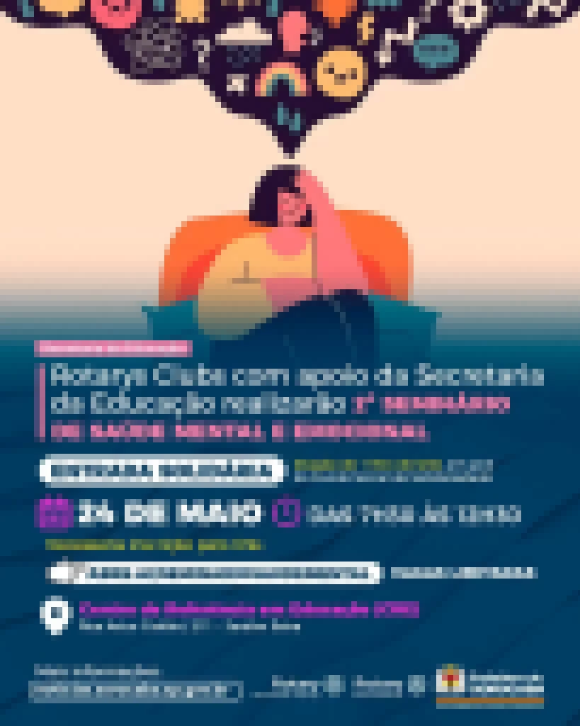 Rotarys Clubs com apoio da Secretaria da Educação realizarão 2º Seminário de Saúde Mental e Emocional
