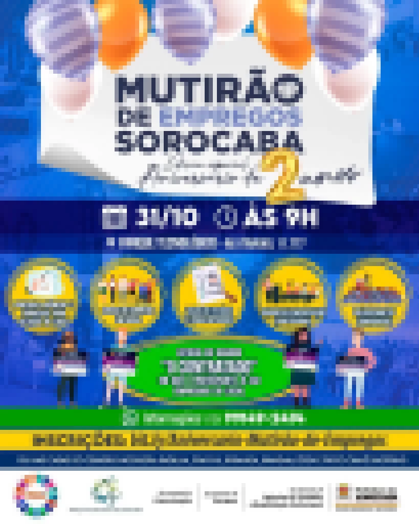 Prefeitura inscreve para “Mutirão de Empregos Sorocaba” – Especial de aniversário de 2 anos até a próxima segunda-feira (30)
