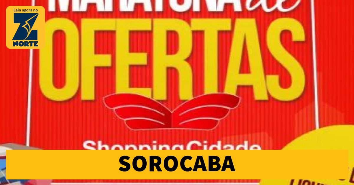 Maratona de Ofertas” do Shopping Cidade Sorocaba começa hoje (6/02) -  Jornal Z Norte