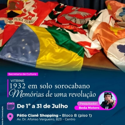 Exposição “Vitrine – 1932 em solo sorocabano, memórias de uma revolução” no Pátio Cianê Shopping