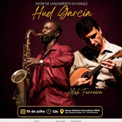 Museu Histórico Sorocaba recebe show de lançamento de Hud Garcia e Aleh Ferreira no dia 10 de julho