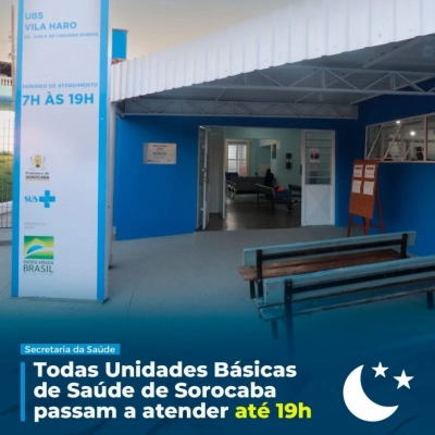Todas as Unidades Básicas de Saúde de Sorocaba passam a atender até 19h