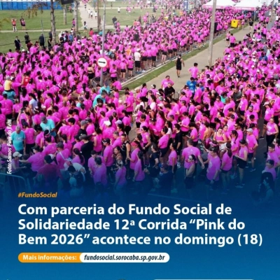 Com parceria do Fundo Social de Solidariedade 12ª Corrida “Pink do Bem 2026” acontece no domingo (18)