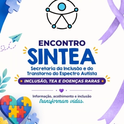 Secretaria de Inclusão e Transtorno do Espectro Autista promove evento de capacitação sobre o tema “Inclusão, TEA e Doenças Raras” no dia 9 de junho