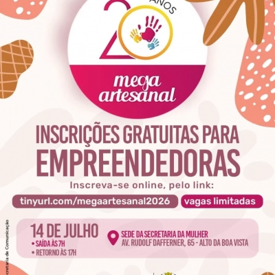 Secretaria da Mulher abre inscrição para empreendedoras interessadas em participar da feira Mega Artesanal 2026