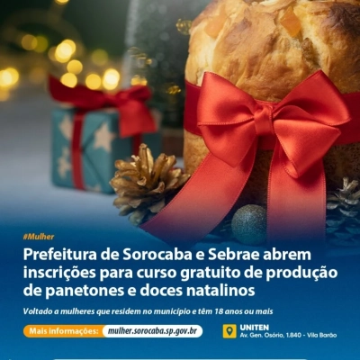Prefeitura de Sorocaba e Sebrae abrem inscrições para curso gratuito de produção de panetones e doces natalinos