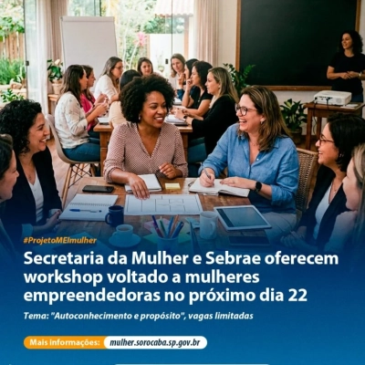 Secretaria da Mulher e Sebrae oferecem workshop voltado a mulheres empreendedoras
