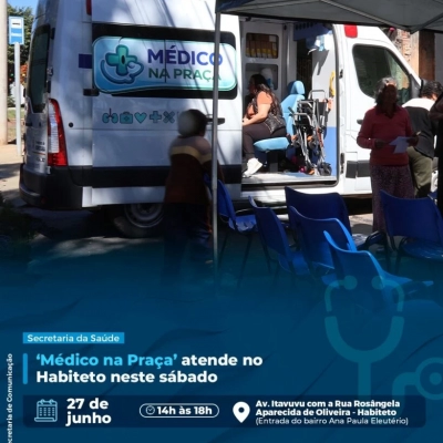 ‘Médico na Praça’ atende no Habiteto neste sábado (27)