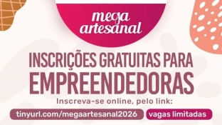 Secretaria da Mulher abre inscrição para empreendedoras interessadas em participar da feira Mega Artesanal 2026